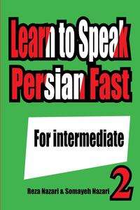 Learn to Speak Persian Fast: For Beginners (Volume 2)