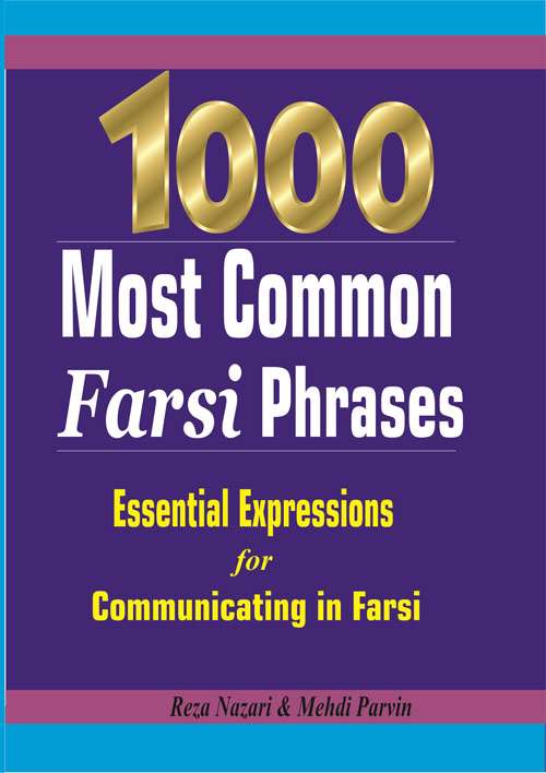 1000 Most Common Farsi Phrases: Essential Expressions for Communicating in Farsi