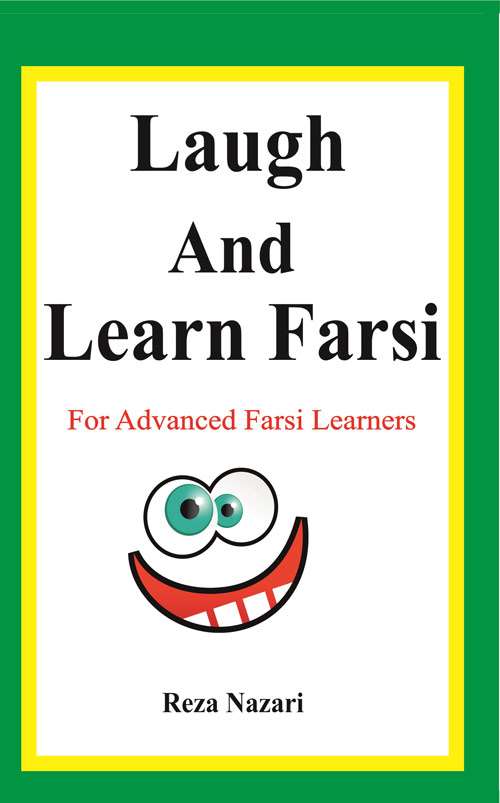 Laugh and Learn Farsi: 100 Jokes in Farsi: For Advanced Farsi Learners
