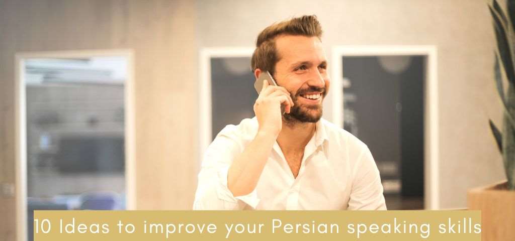 10 Ideas to Improve Your Persian Speaking Skills