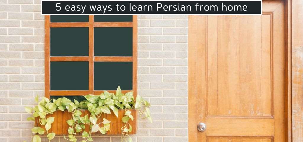 5 easy ways to learn Persian from home