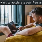 Efficient Ways to Accelerate Your Persian Learning