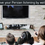 How to Improve Your Persian Listening by Watching Movies?